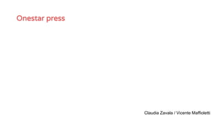 Onestar press
Claudia Zavala / Vicente Maffioletti
 