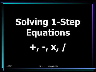 Solving 1-Step Equations +, -, x, / 