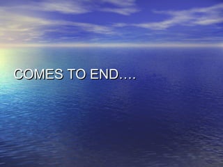 COMES TO END….

 