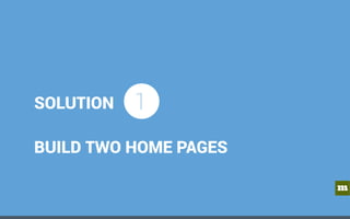 m
SOLUTION
BUILD TWO HOME PAGES
1
 