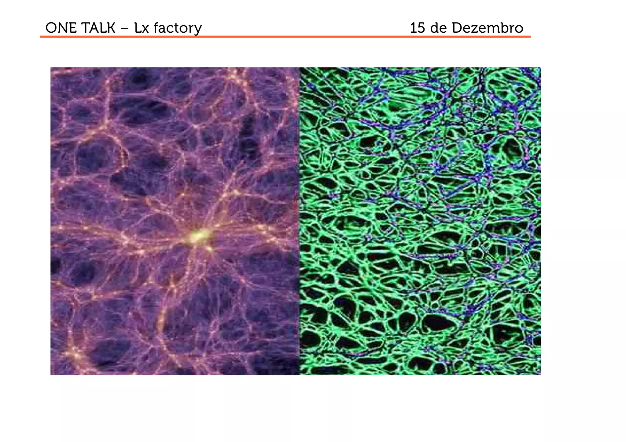 ONE TALK – Lx factory   15 de Dezembro
 