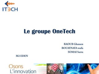 Le groupe OneTech

 