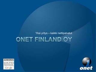 Onet Finland Oy Yksi yritys – kaikki nettipalvelut 