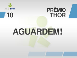 apresentação ONE THOR!