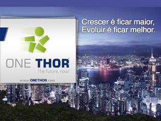 apresentação ONE THOR!