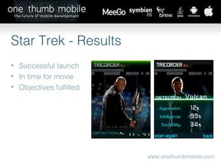 www.onethumbmobile.com Star Trek - Results Successful launch In time for movie Objectives fulfilled 