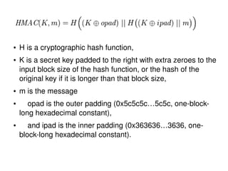 Time­based One­time Password 
Algorithm
● TC = (unixtime(now) ­ unixtime(T0)) / TS
– T0 = start of an epochand 
– TS = cou...