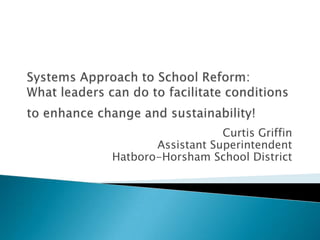 Curtis Griffin
       Assistant Superintendent
Hatboro-Horsham School District
 