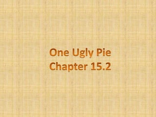 One Ugly Pie Chapter 15.2 
