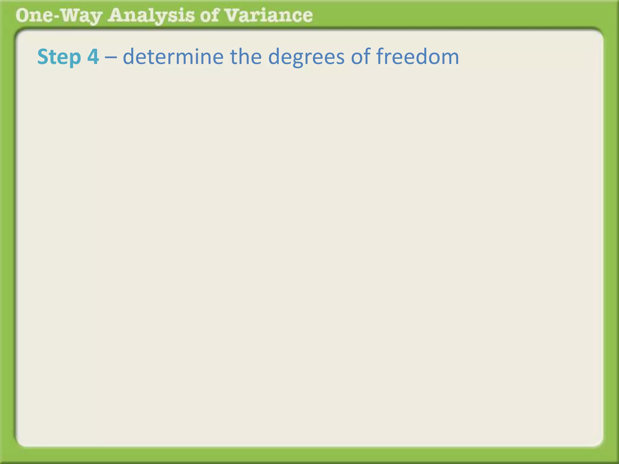 Step 4 – determine the degrees of freedom 
To calcul 
 