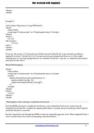One weekend with AngularJs
5
</body>
</html>
Example 2:
<html xmlns="http://www.w3.org/1999/xhtml">
<head>
<title></title>...