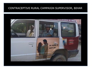 CONTRACEPTIVE RURAL CAMPAIGN SUPERVISOR, BIHAR
 