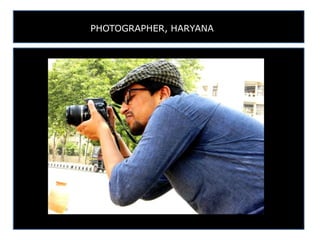 PHOTOGRAPHER, HARYANA
 