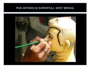 MUD ARTISAN @ KUMORTULI, WEST BENGAL
 