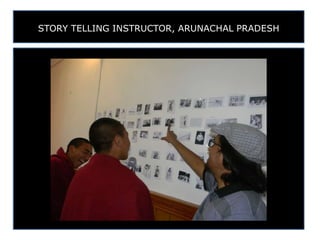 STORY TELLING INSTRUCTOR, ARUNACHAL PRADESH
 