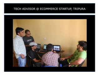 TECH ADVISOR @ ECOMMERCE STARTUP, TRIPURA
 