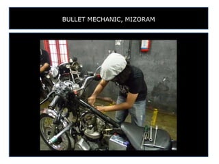 BULLET MECHANIC, MIZORAM
 