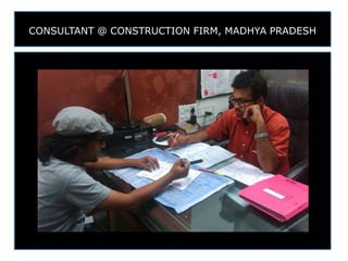 CONSULTANT @ CONSTRUCTION FIRM, MADHYA PRADESH
 