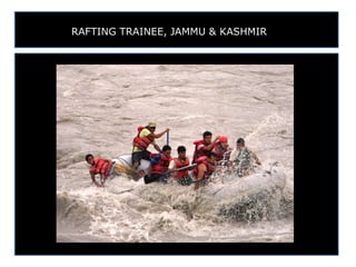 RAFTING TRAINEE, JAMMU & KASHMIR
 