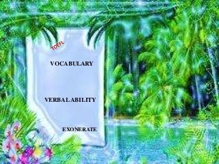 VOCABULARY
VERBALABILITY
EXONERATE
 