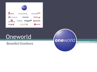 Oneworld
Benedict Gombocz

 