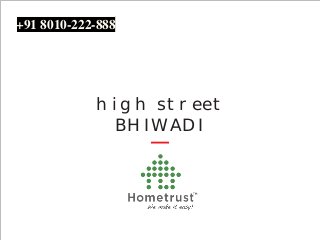 high street
BHIWADI
+91 8010-222-888
 