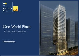 One World Place
32nd Street, Bonifacio Global City
OFFICE BUILDING
 