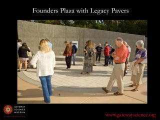 Founders Plaza with Legacy Paverswww.gatewayscience.org