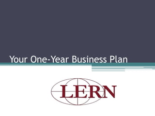 Your One-Year Business Plan
 