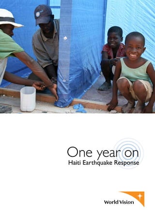 One year on
Haiti Earthquake Response
 