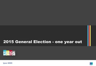 © Ipsos MORI / King’s College London
Welcome:
Sir Robert
Worcester
Founder of MORI
 