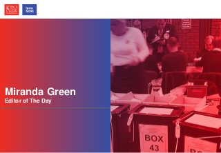 © Ipsos MORI / King’s College London
Miranda Green
Editor of The Day
 