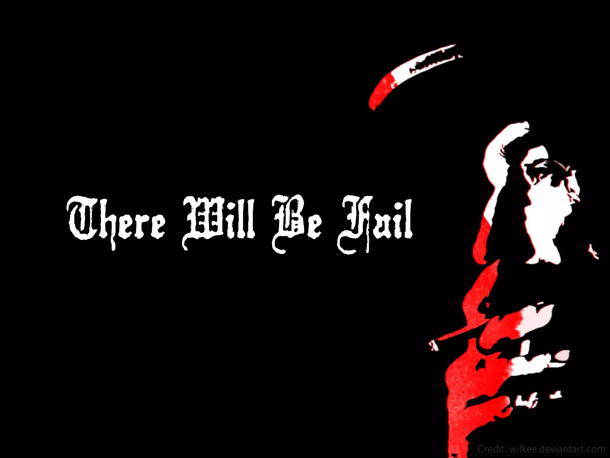 There Will Be Fail



                     Credit: wilkee.deviantart.com
 