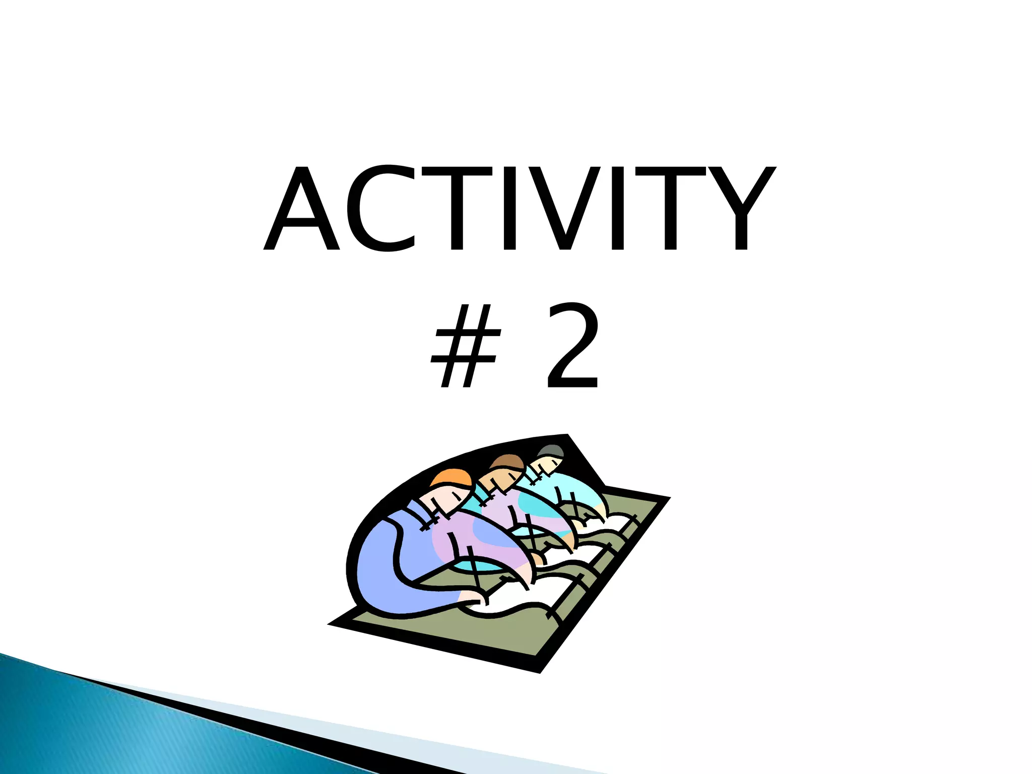ACTIVITY
# 2
 