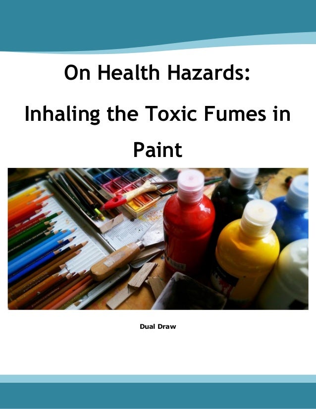 On Health Hazards Inhaling the Toxic Fumes in Paint
