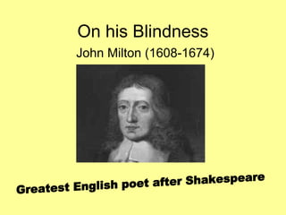 On his Blindness
John Milton (1608-1674)
 