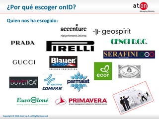 ¿Por qué escoger onID? Quien nos ha escogido: 