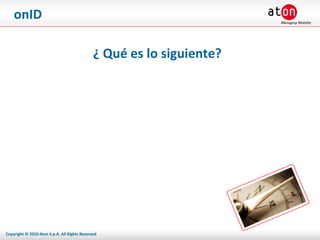 onID ¿ Qué es lo siguiente? 