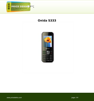 Onida S333




www.pricedekho.com                page:-1/4
 