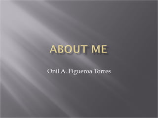 Onil A. Figueroa Torres 