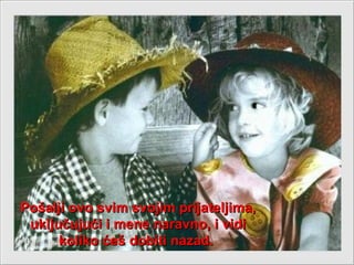 Pošalji ovo svim svojim prijateljima, uključujući i mene naravno, i vidi koliko ćeš dobiti nazad.   