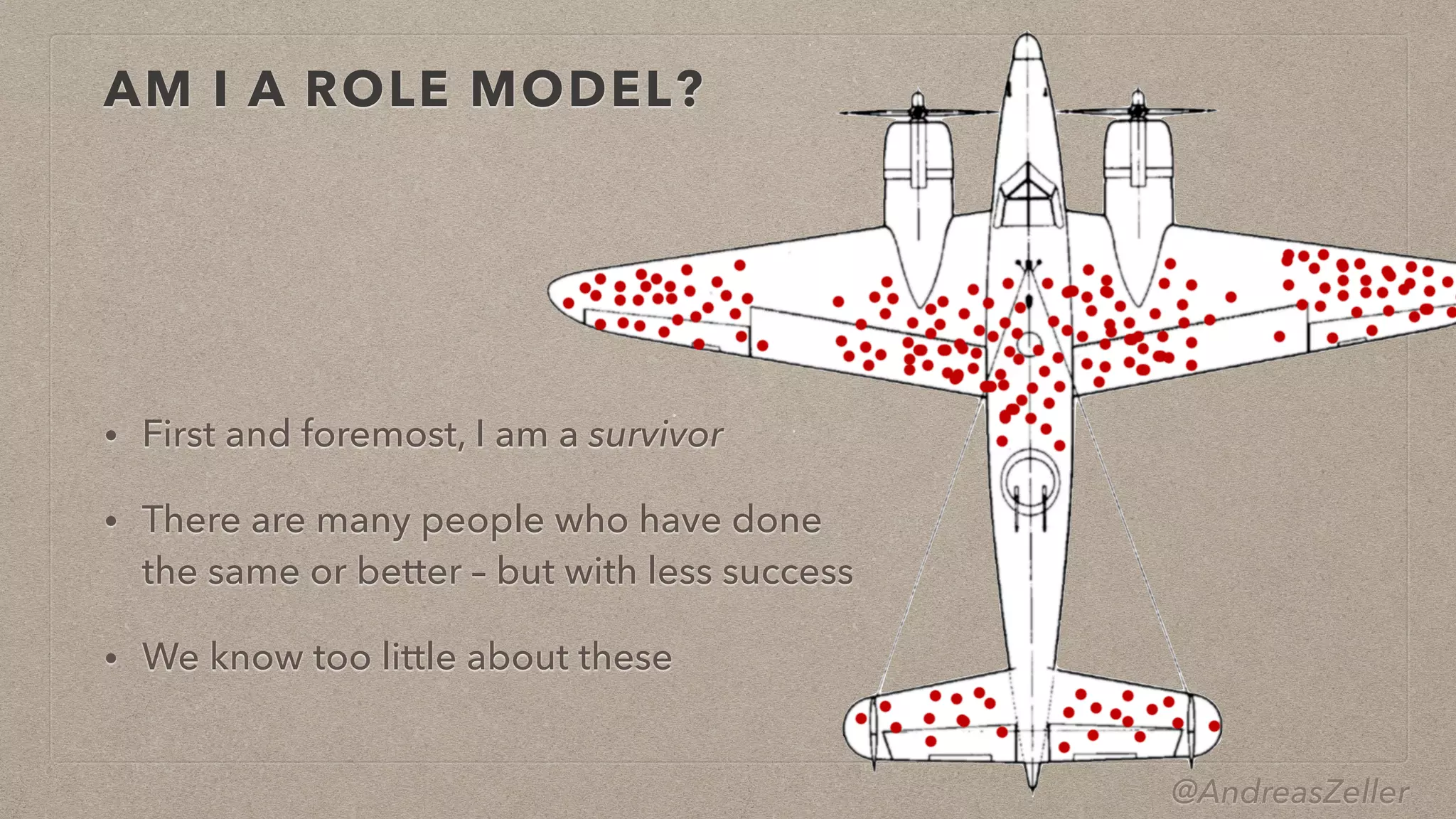 • There are many people who have done
 
the same or better – but with less success


• We know too little about these
 