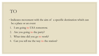 Using To A preposition is a word or group of words that connects nouns, pronouns ...