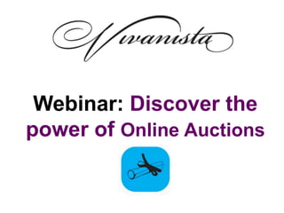 Webinar: Discover the
power of Online Auctions
 