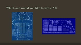 Which one would you like to live in? 
 