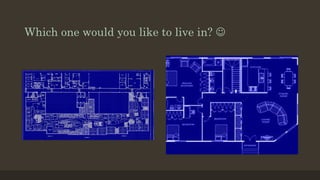 Which one would you like to live in? 
 