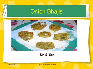Onion Bhajis ,[object Object]