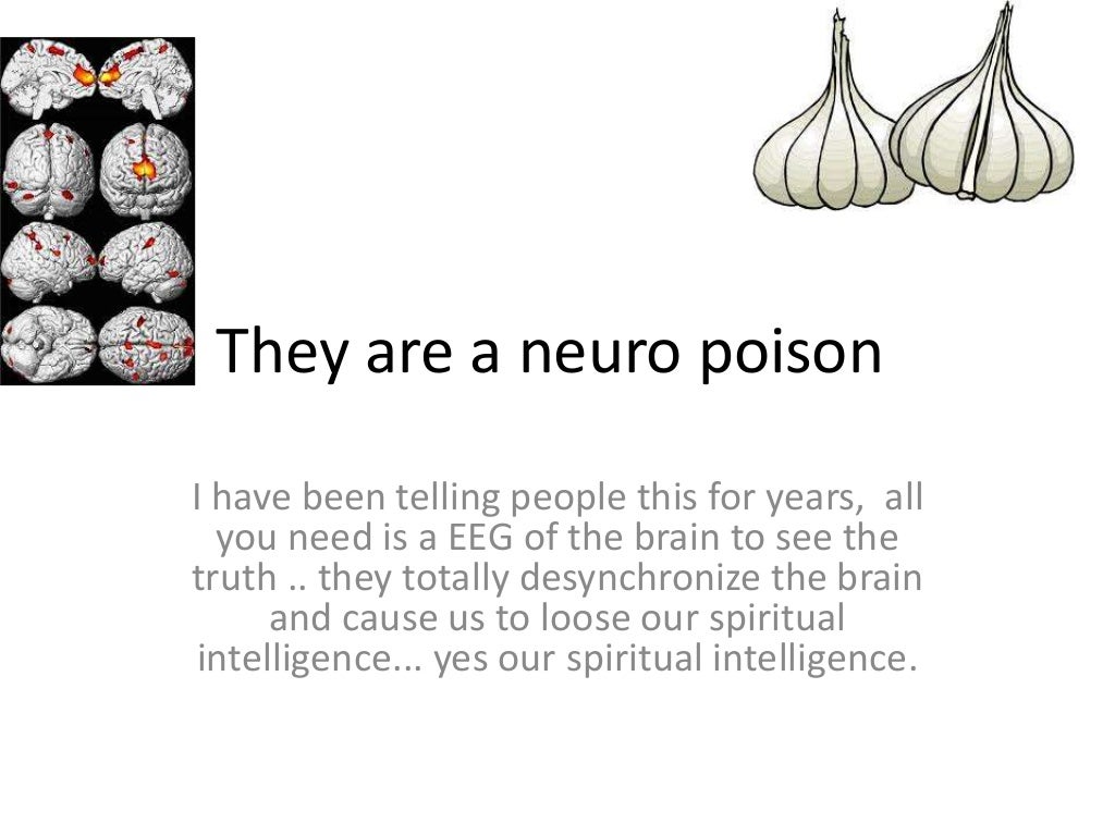 Onion and garlic toxic and brain desyncronisers