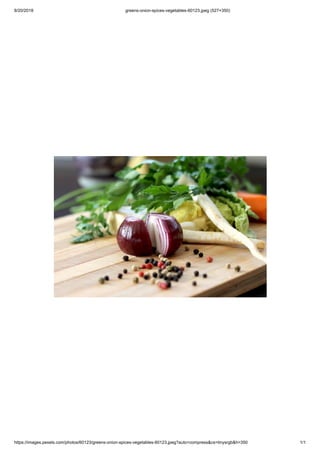 8/20/2018 greens-onion-spices-vegetables-60123.jpeg (527×350)
https://images.pexels.com/photos/60123/greens-onion-spices-vegetables-60123.jpeg?auto=compress&cs=tinysrgb&h=350 1/1
 
