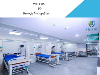 WELCOME
TO
Urologie Metropolitan
 